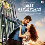 Half Girlfriend - Arijit Singh Song Download